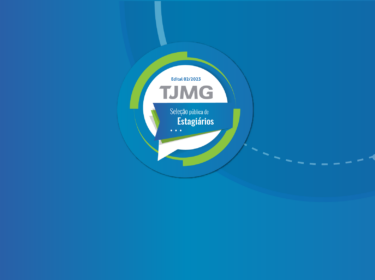 OPORTUNIDADE DE ESTÁGIO NO TJMG