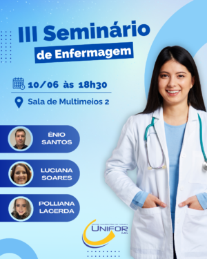 UNIFOR-MG PROMOVE O III SEMINÁRIO DE ENFERMAGEM