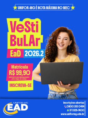 UNIFOR-MG DIVULGA EDITAL PARA O VESTIBULAR EAD 2026 – 2º SEMESTRE